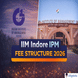 IIM Indore Releases IPM Fee Structure 2026; Total Academic Fee ₹38.3 Lakhs